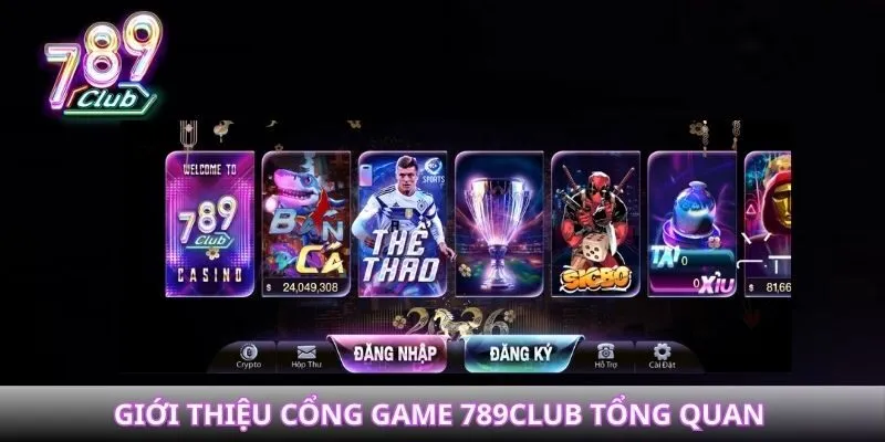 Giới thiệu cổng game 789Club tổng quan