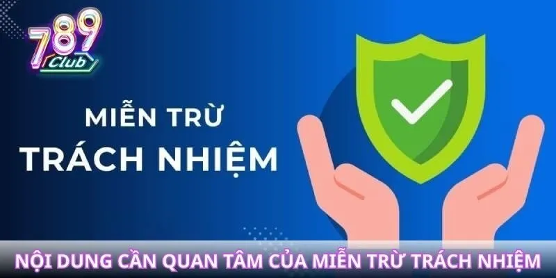 Miễn trừ trách nhiệm 789Club Nội dung cần quan tâm của miễn trừ trách nhiệm